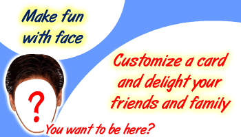 Customize a card and delight your friends and family using FaceMaza.com